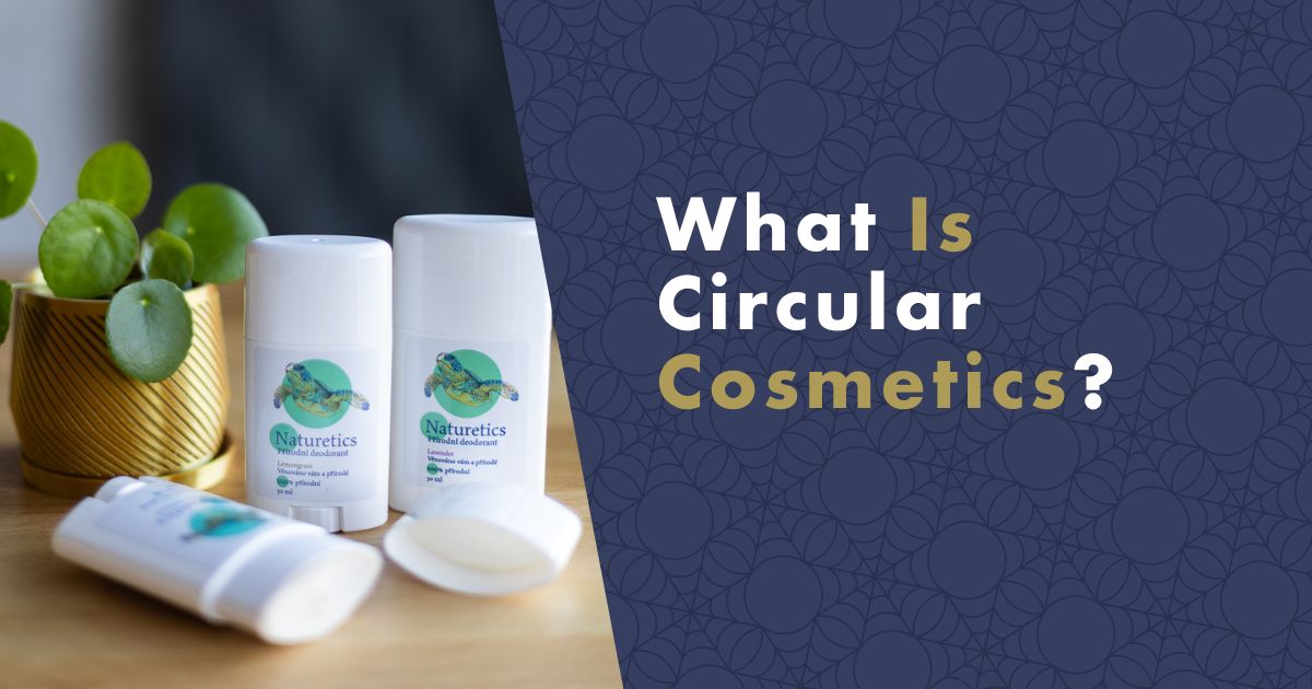 What Is Circular Cosmetics